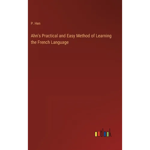 Ahn's Practical and Easy Method of Learning the French Language