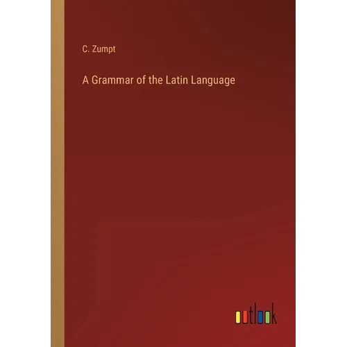 A Grammar of the Latin Language