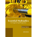 Essential Hydraulics: An Engineering Perspective