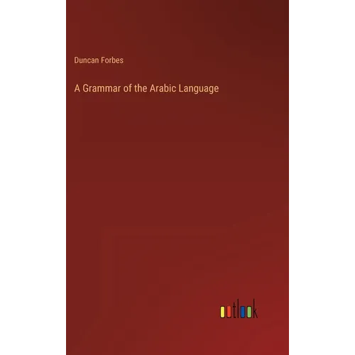 A Grammar of the Arabic Language