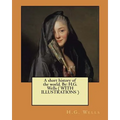 A short history of the world. By: H.G. Wells ( WITH ILLUSTRATIONS )