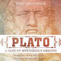 Plato: A Man of Mysterious Origins - Biography Book 4th Grade Children's Biography Books