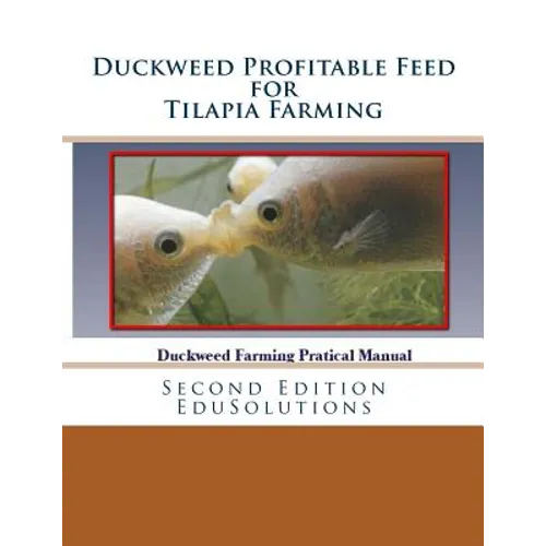 Duckweed Profitable Feed for Tilapia Farming: A Practical Manual to Tilapia Feeding