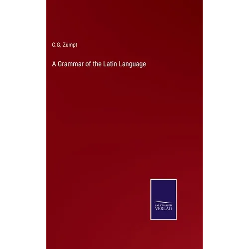 A Grammar of the Latin Language