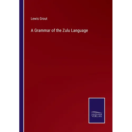 A Grammar of the Zulu Language