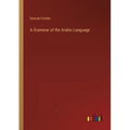 A Grammar of the Arabic Language