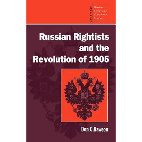 Russian Rightists and the Revolution of 1905