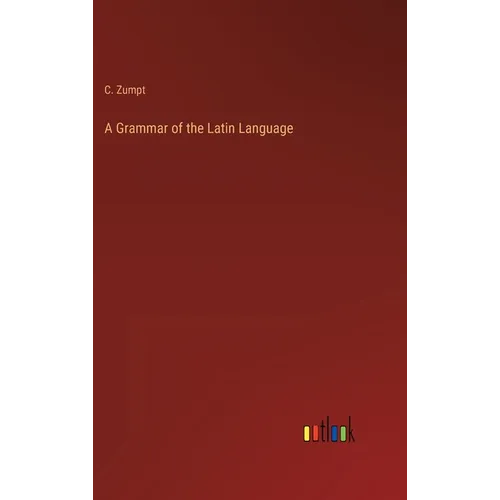 A Grammar of the Latin Language