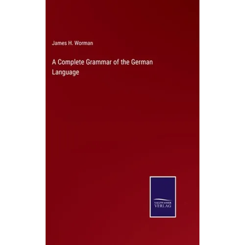 A Complete Grammar of the German Language
